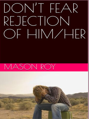cover image of DON'T FEAR REJECTION OF HIM/HER